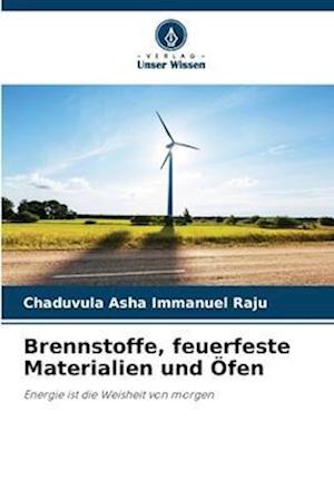 Brennstoffe, feuerfeste Materialien und Öfen