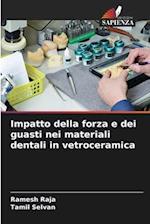 Impatto della forza e dei guasti nei materiali dentali in vetroceramica