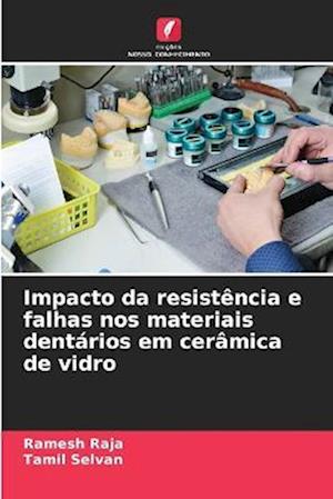 Impacto da resistência e falhas nos materiais dentários em cerâmica de vidro