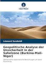 Geopolitische Analyse der Unsicherheit in der Sahelzone (Burkina-Mali-Niger)