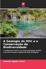 A Geologia da RDC e a Conservação da Biodiversidade