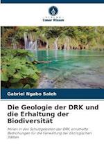 Die Geologie der DRK und die Erhaltung der Biodiversität