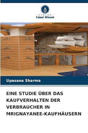 EINE STUDIE ÜBER DAS KAUFVERHALTEN DER VERBRAUCHER IN MRIGNAYANEE-KAUFHÄUSERN