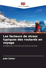 Les facteurs de stress typiques des routards en voyage