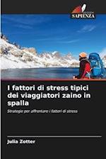 I fattori di stress tipici dei viaggiatori zaino in spalla