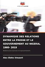 DYNAMIQUE DES RELATIONS ENTRE LA PRESSE ET LE GOUVERNEMENT AU NIGERIA, 1960- 2019