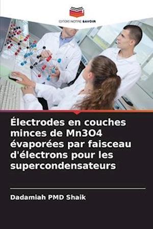 Électrodes en couches minces de Mn3O4 évaporées par faisceau d'électrons pour les supercondensateurs