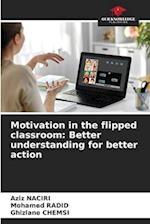 Motivation in the flipped classroom: Better understanding for better action