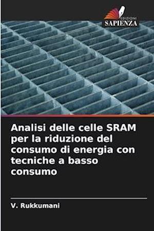 Analisi delle celle SRAM per la riduzione del consumo di energia con tecniche a basso consumo