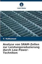 Analyse von SRAM-Zellen zur Leistungsreduzierung durch Low-Power-Techniken