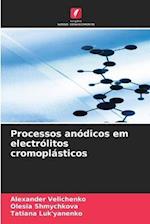 Processos anódicos em electrólitos cromoplásticos