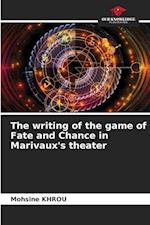 The writing of the game of Fate and Chance in Marivaux's theater