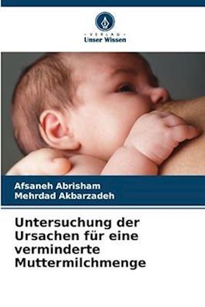 Untersuchung der Ursachen für eine verminderte Muttermilchmenge