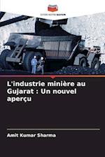 L'industrie minière au Gujarat : Un nouvel aperçu