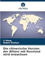 Die chinesische Version der Allianz mit Russland wird erwachsen