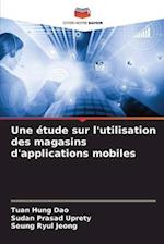 Une étude sur l'utilisation des magasins d'applications mobiles