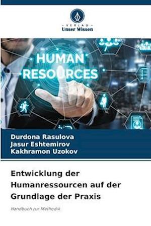 Entwicklung der Humanressourcen auf der Grundlage der Praxis