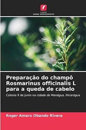 Preparação do champô Rosmarinus officinalis L para a queda de cabelo