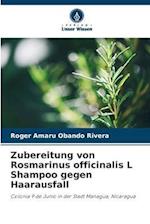 Zubereitung von Rosmarinus officinalis L Shampoo gegen Haarausfall