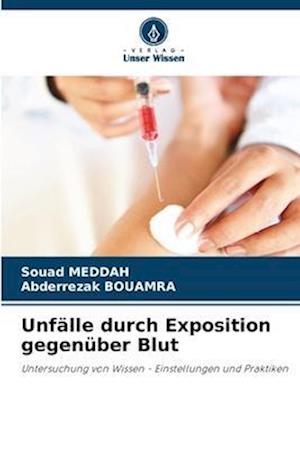 Unfälle durch Exposition gegenüber Blut