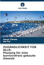 ZUGÄNGLICHKEIT FÜR ALLE; Planung für eine barrierefreie gebaute Umwelt