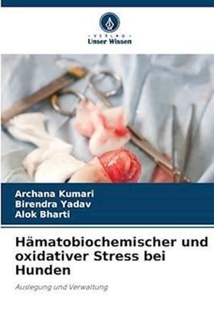 Hämatobiochemischer und oxidativer Stress bei Hunden