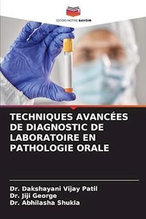 TECHNIQUES AVANCÉES DE DIAGNOSTIC DE LABORATOIRE EN PATHOLOGIE ORALE