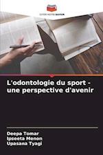 L'odontologie du sport - une perspective d'avenir