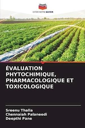 ÉVALUATION PHYTOCHIMIQUE, PHARMACOLOGIQUE ET TOXICOLOGIQUE