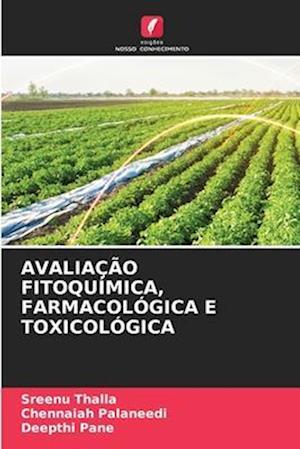 AVALIAÇÃO FITOQUÍMICA, FARMACOLÓGICA E TOXICOLÓGICA