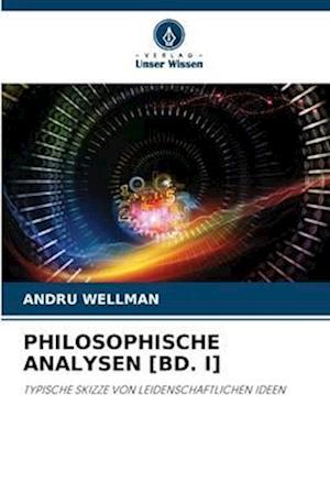 PHILOSOPHISCHE ANALYSEN [BD. I]