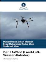 Der LAWbot (Land-Luft-Wasser-Roboter)