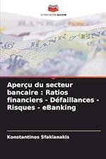 Aperçu du secteur bancaire : Ratios financiers - Défaillances - Risques - eBanking