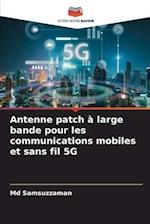 Antenne patch à large bande pour les communications mobiles et sans fil 5G