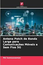 Antena Patch de Banda Larga para Comunicações Móveis e Sem Fios 5G