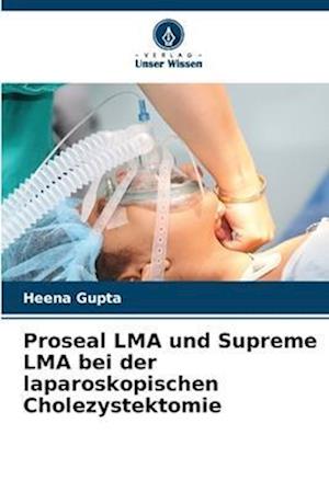 Proseal LMA und Supreme LMA bei der laparoskopischen Cholezystektomie