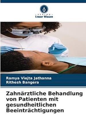 Zahnärztliche Behandlung von Patienten mit gesundheitlichen Beeinträchtigungen