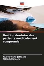 Gestion dentaire des patients médicalement compromis