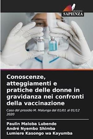 Conoscenze, atteggiamenti e pratiche delle donne in gravidanza nei confronti della vaccinazione