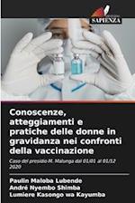 Conoscenze, atteggiamenti e pratiche delle donne in gravidanza nei confronti della vaccinazione