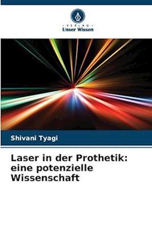 Laser in der Prothetik: eine potenzielle Wissenschaft