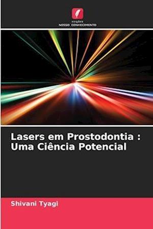 Lasers em Prostodontia : Uma Ciência Potencial