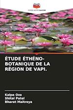 ÉTUDE ÉTHÉNO-BOTANIQUE DE LA RÉGION DE VAPI.