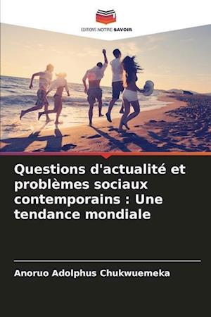 Questions d'actualité et problèmes sociaux contemporains : Une tendance mondiale