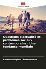 Questions d'actualité et problèmes sociaux contemporains : Une tendance mondiale