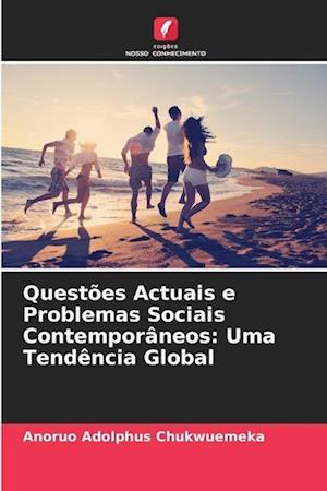 Questões Actuais e Problemas Sociais Contemporâneos: Uma Tendência Global