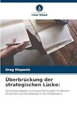 Überbrückung der strategischen Lücke: