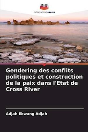 Gendering des conflits politiques et construction de la paix dans l'Etat de Cross River