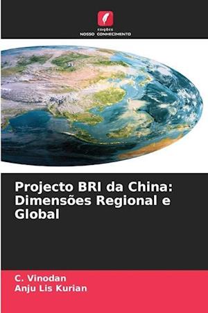 Projecto BRI da China: Dimensões Regional e Global