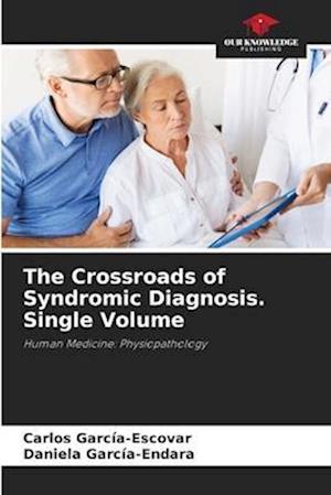 The Crossroads of Syndromic Diagnosis. Single Volume